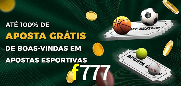 f777 Ate 100% de Aposta Gratis