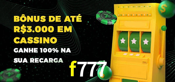 f777 melhor bônus de depósito